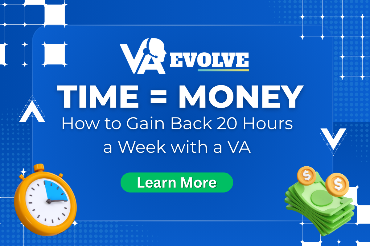 Time = Money: How to Gain Back 20 Hours a Week with a&nbsp;VA