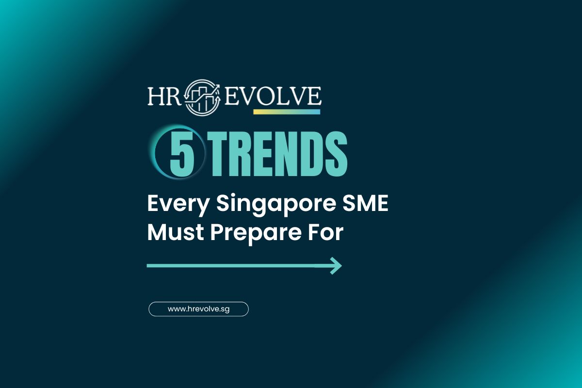 The Future of HR in 2026: 5 Trends We at HR Evolve Believe Every Singapore SME Must Prepare&nbsp;For