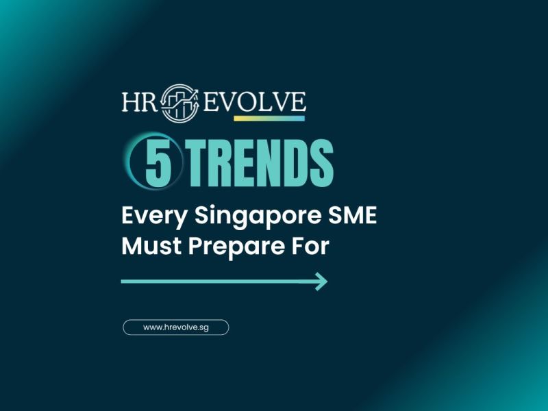 The Future of HR in 2026: 5 Trends We at HR Evolve Believe Every Singapore SME Must Prepare&nbsp;For