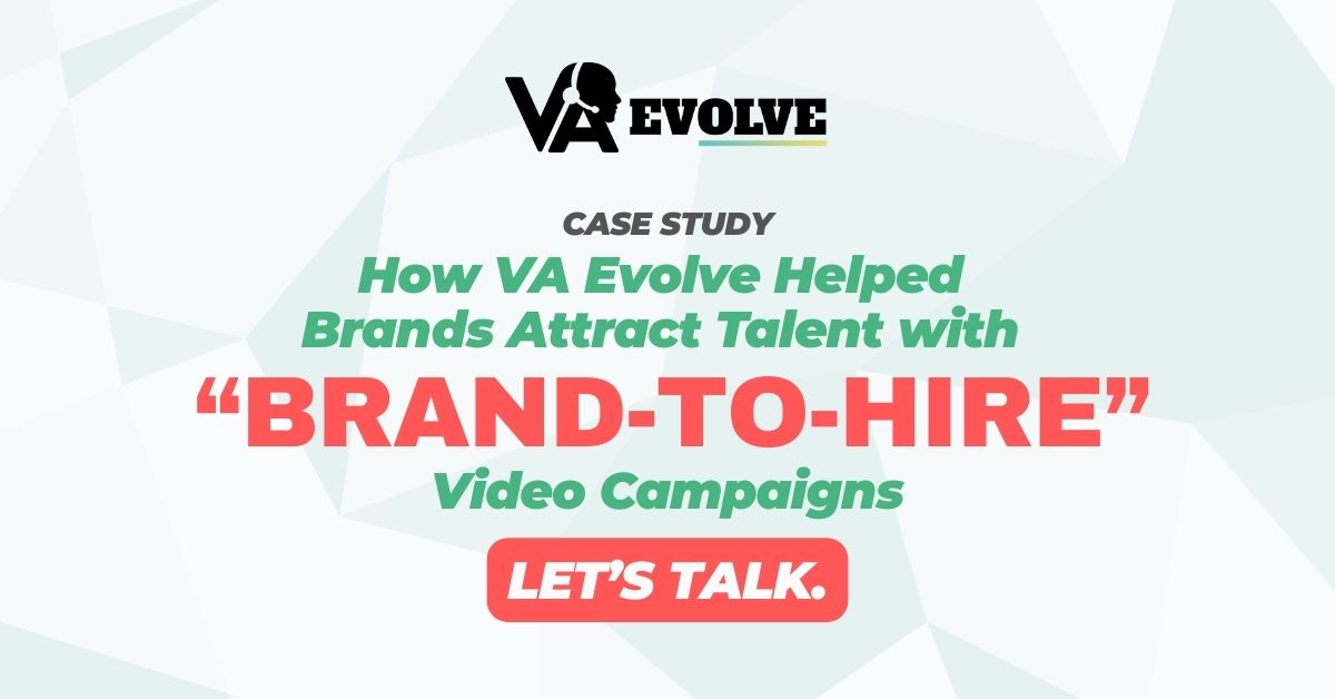 Case Study: How VA Evolve Helped Brands Attract Talent with “Brand-to-Hire” Video&nbsp;Campaigns