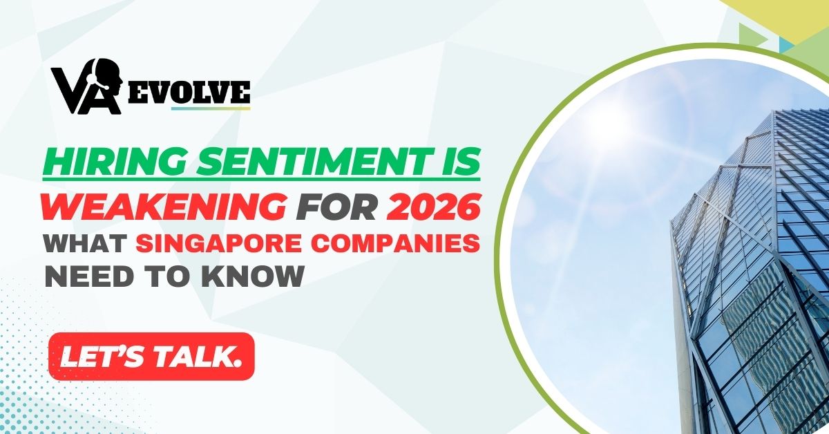 Hiring Sentiment Is Weakening for 2026: What Singapore Companies Need to&nbsp;Know